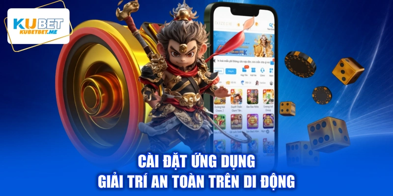 Cài đặt ứng dụng giải trí an toàn trên di động