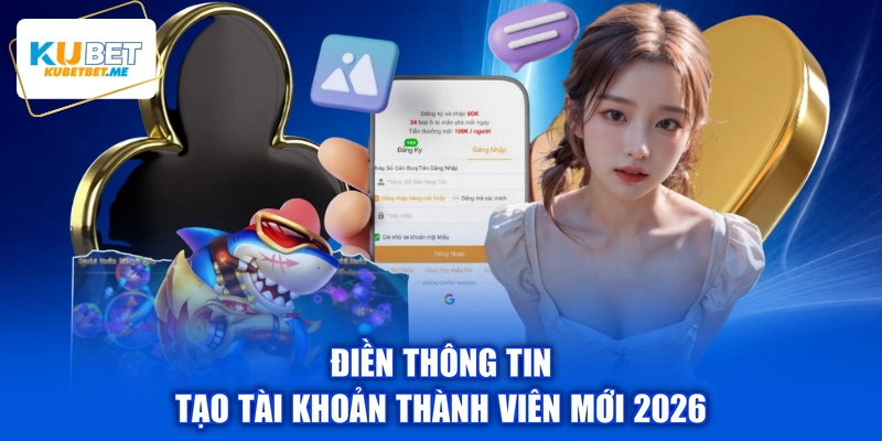 Điền thông tin tạo tài khoản thành viên mới 2026