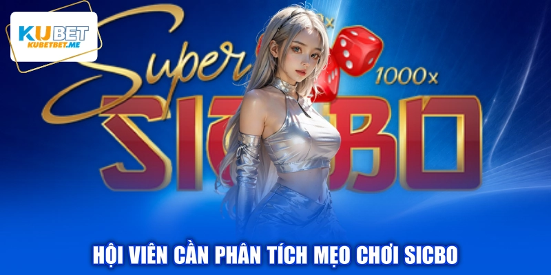 Hội viên cần phân tích mẹo chơi Sicbo