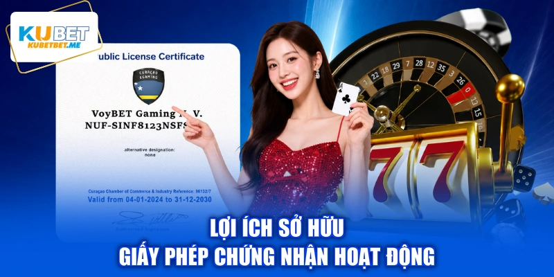 Lợi ích sở hữu giấy phép chứng nhận hoạt động