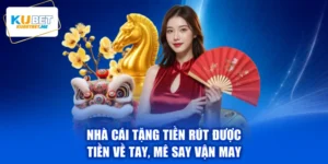 Nhà Cái Tặng Tiền Rút Được - Tiền Về Tay, Mê Say Vận May