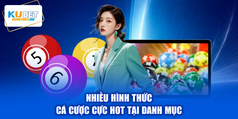 Nhiều hình thức cá cược cực hot tại danh mục