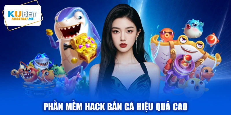 Phần mềm hack bắn cá hiệu quả cao