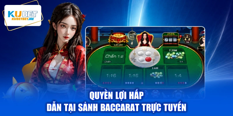 Quyền lợi hấp dẫn tại sảnh baccarat trực tuyến
