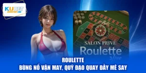 Roulette - Bùng Nổ Vận May, Quỹ Đạo Quay Đầy Mê Say