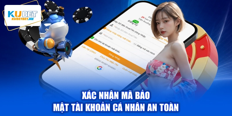 Xác nhận mã bảo mật tài khoản cá nhân an toàn